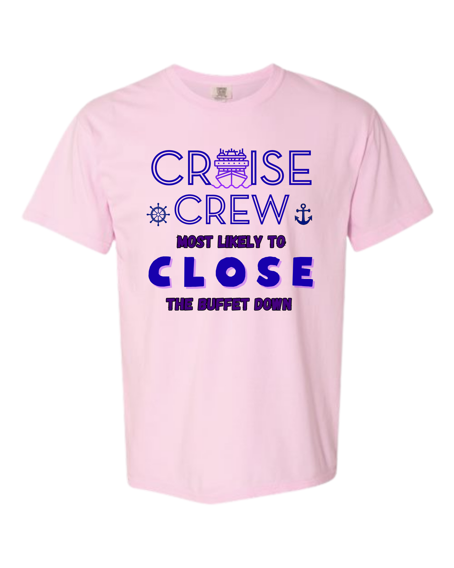 Cruise Crew Most Likely to Close the Buffet Down - Comfort Colors - Heavyweight Unisex Tee - Pinks & Purples