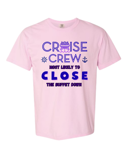 Cruise Crew Most Likely to Close the Buffet Down - Comfort Colors - Heavyweight Unisex Tee - Pinks & Purples