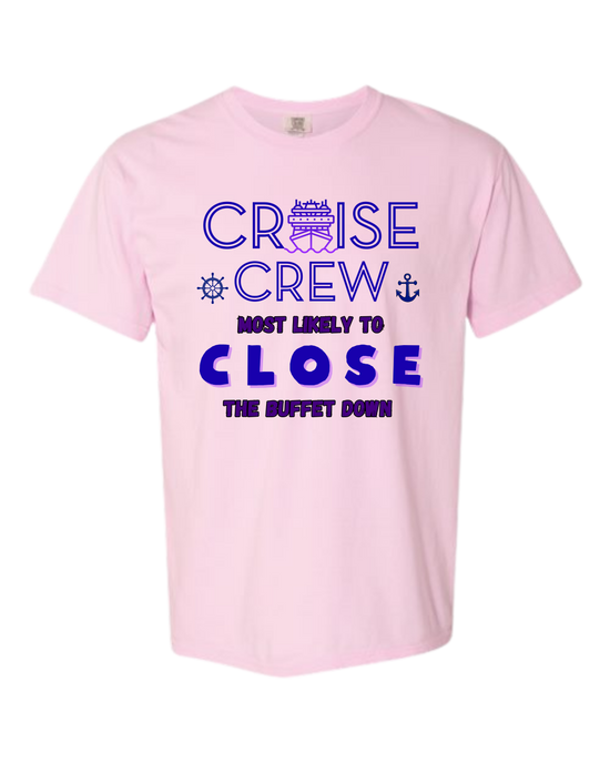 Cruise Crew Most Likely to Close the Buffet Down - Comfort Colors - Heavyweight Unisex Tee - Pinks & Purples