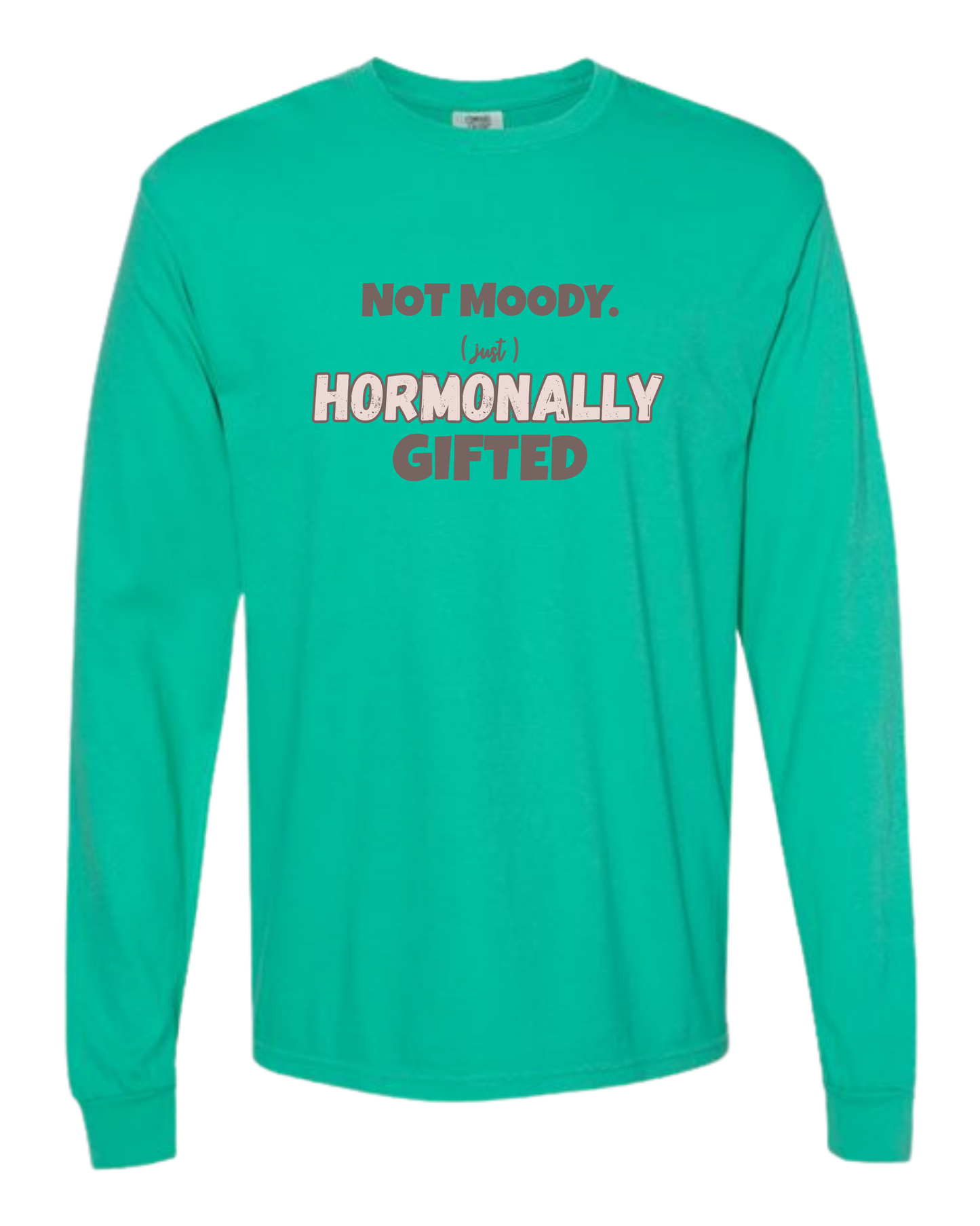 Not Moody. (just) Hormonally Gifted - Comfort Colors - Heavyweight Long Sleeve Tee - Blues & Greens