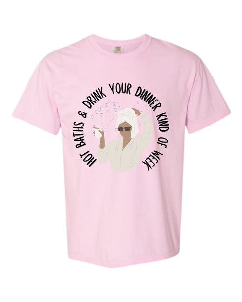 Hot Baths and Drink Your Dinner Kind of Week - Comfort Colors - Heavyweight Unisex Tee - Pinks & Purples