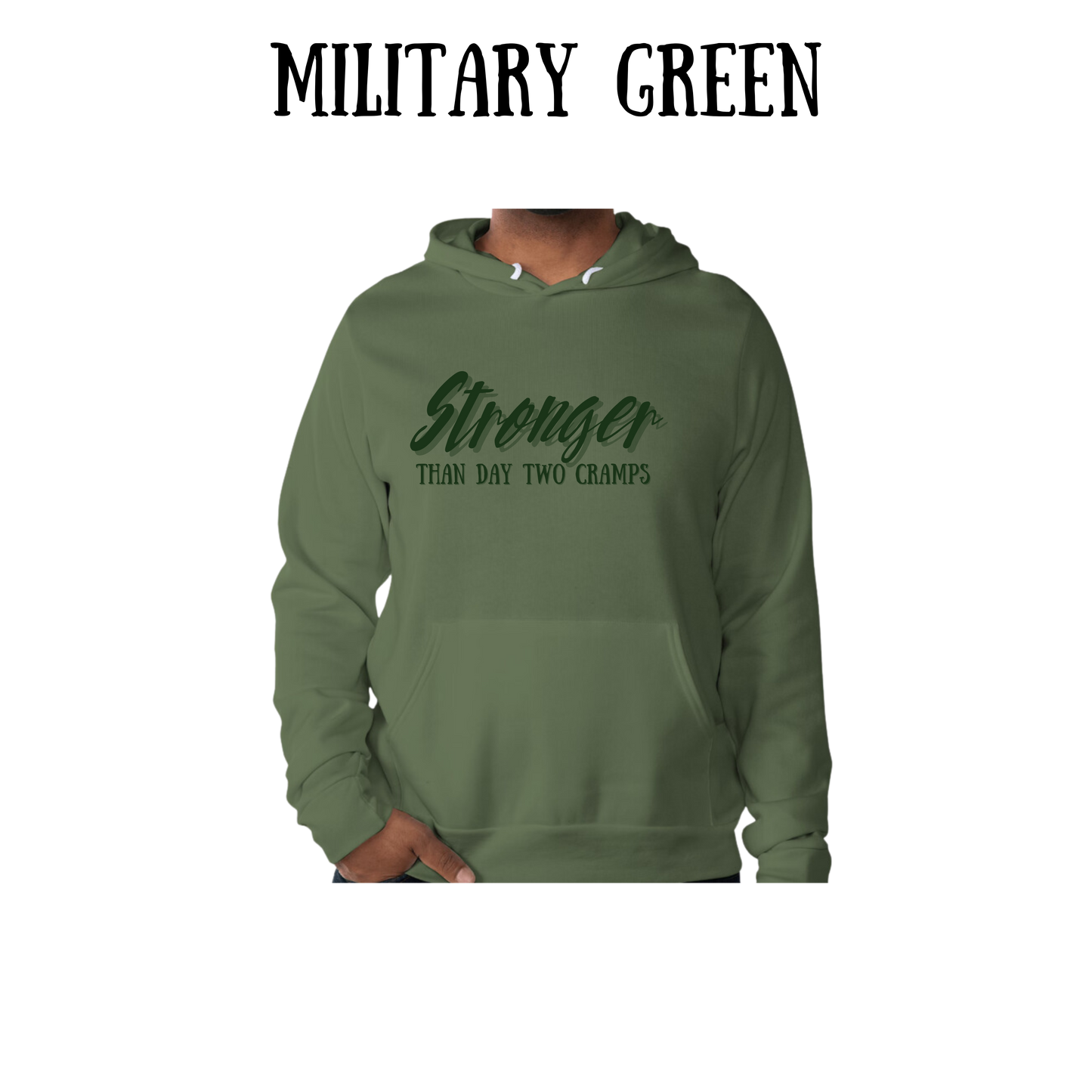 stronger than day two cramps - sponge fleece hoodie - greens, neutrals