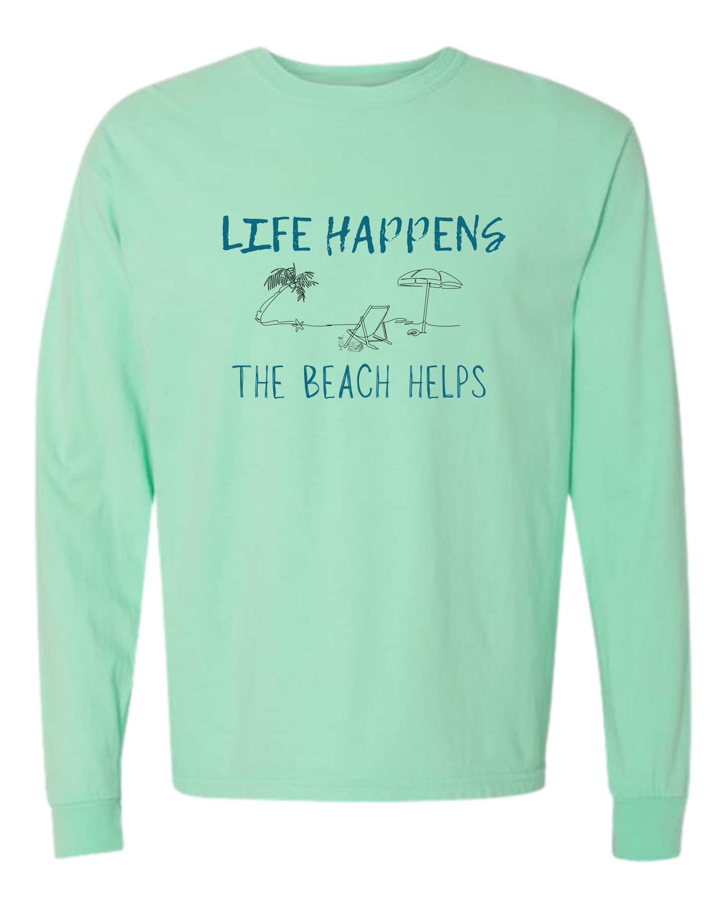 Life Happens The Beach Helps - Comfort Colors - Heavyweight Long Sleeve Tee - Blues & Greens