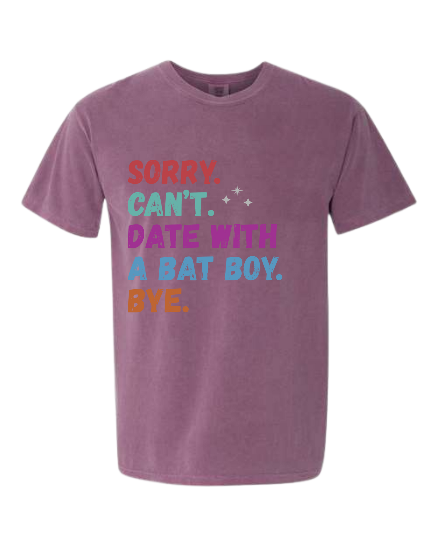 Sorry. Can't. Date With A Bat Boy. Bye. - Comfort Colors - Heavyweight Unisex Tee - Pinks & Purples