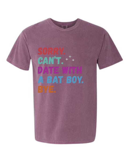Sorry. Can't. Date With A Bat Boy. Bye. - Comfort Colors - Heavyweight Unisex Tee - Pinks & Purples