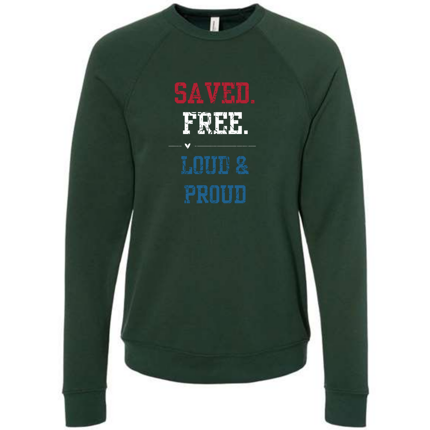 Saved. Free. Loud & Proud - Sponge Fleece Raglan Sweatshirt - Blues, Greens, Purple, and Black