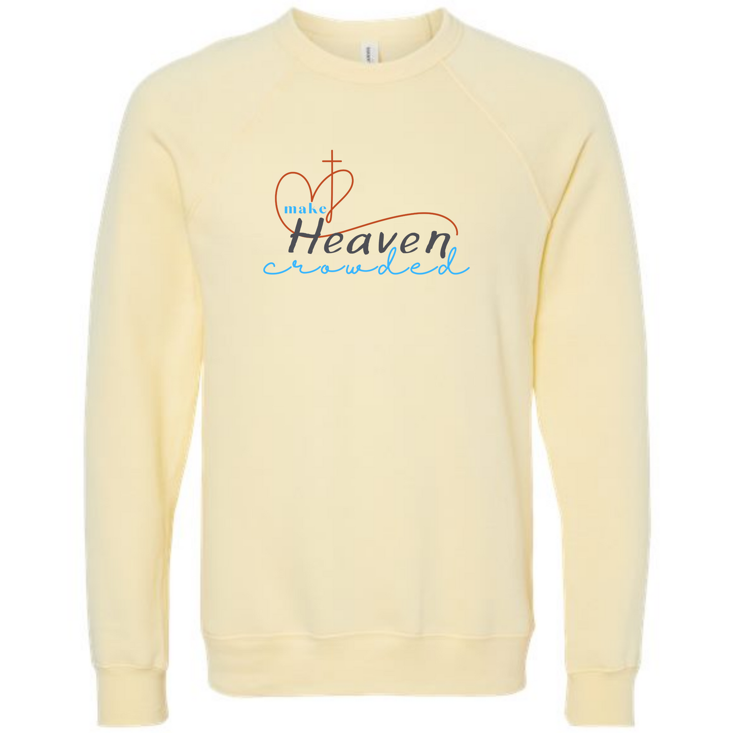 Make Heaven Crowded - Sponge Fleece Raglan Sweatshirt - Assorted Colors