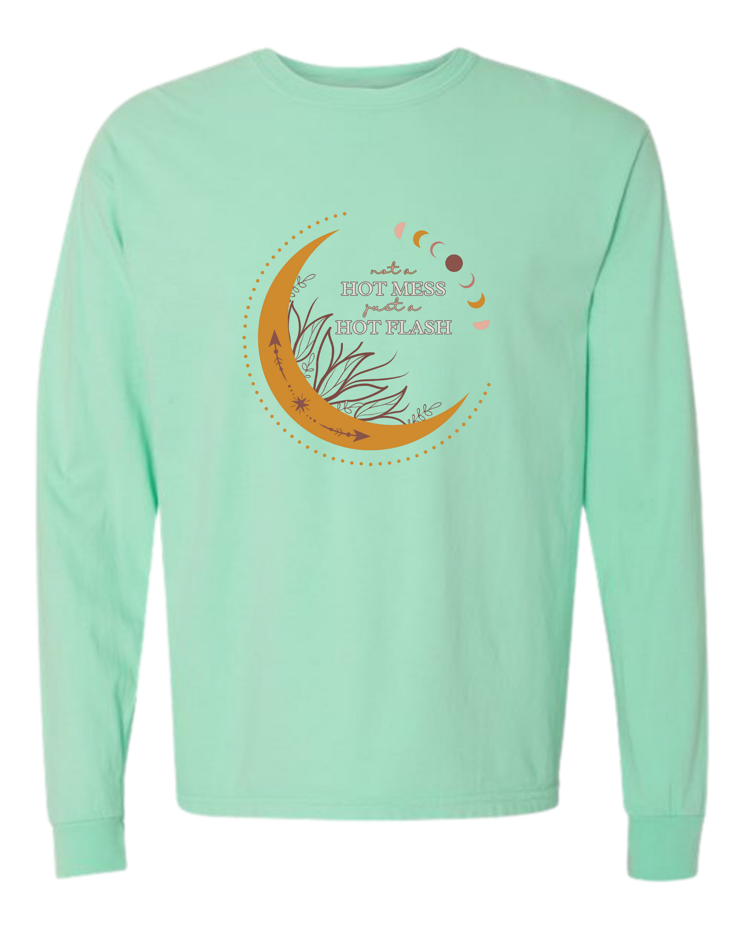 Not A Hot Mess Just A Hot Flash - Comfort Colors - Heavyweight Long Sleeve Tee - Blues & Greens