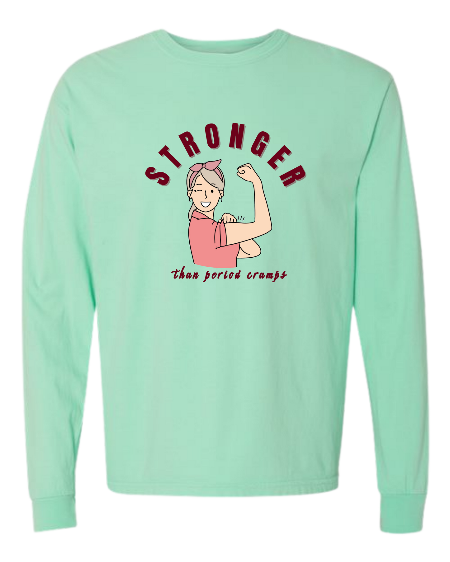 Stronger Than Period Cramps - Comfort Colors - Heavyweight Long Sleeve Tee - Blues & Greens