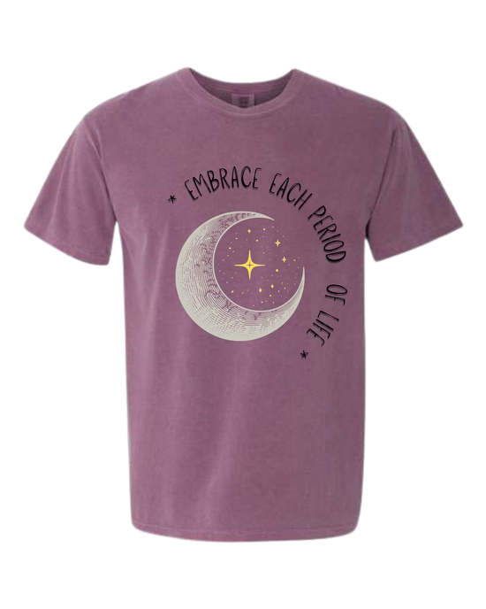 Embrace Each Period of Life - Comfort Colors - Heavyweight Unisex Tee - Pinks & Purples