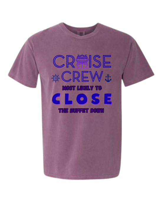 Cruise Crew Most Likely to Close the Buffet Down - Comfort Colors - Heavyweight Unisex Tee - Pinks & Purples