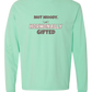 Not Moody. (just) Hormonally Gifted - Comfort Colors - Heavyweight Long Sleeve Tee - Blues & Greens