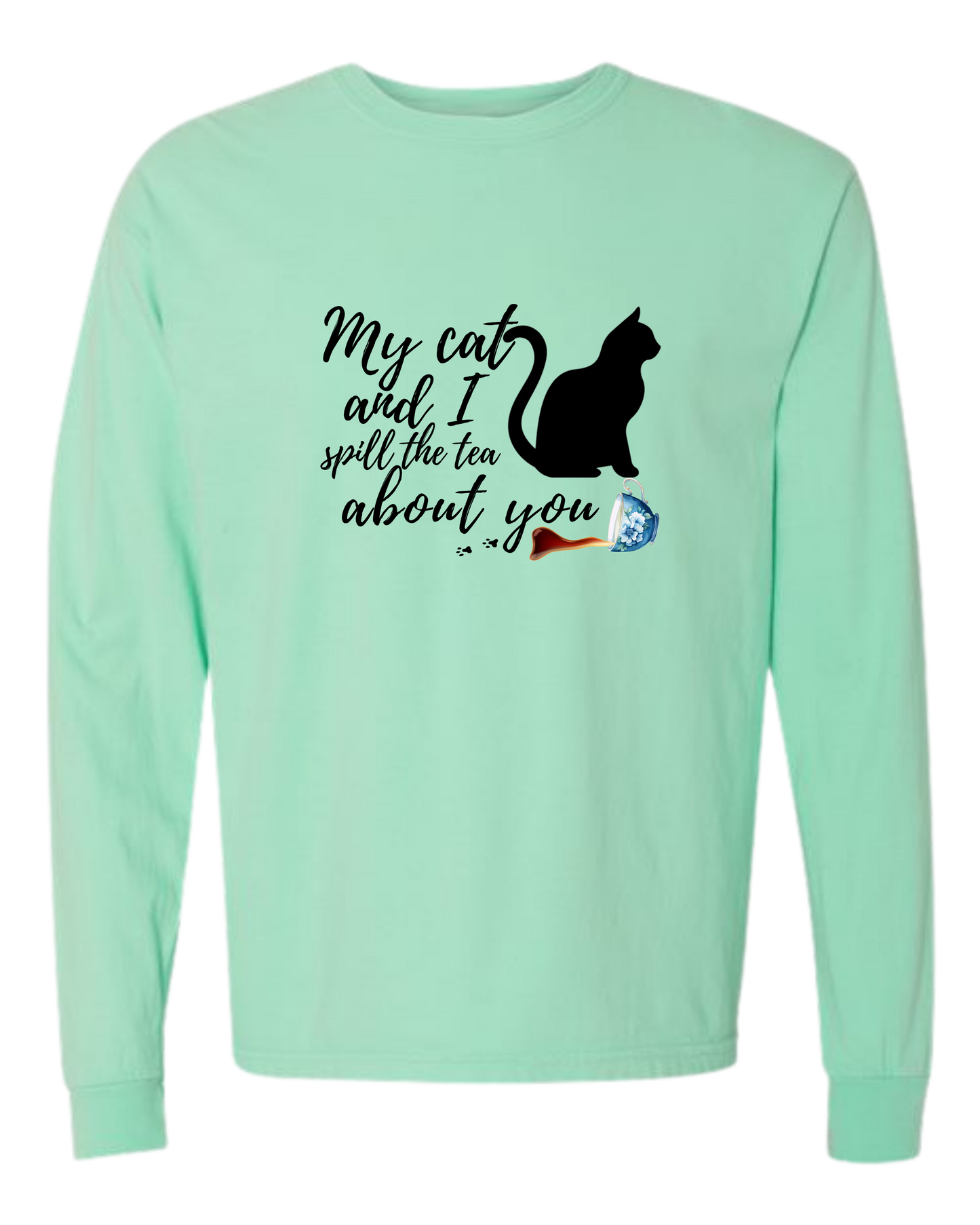 My Cat and I spill the tea about you - Comfort Colors - Heavyweight Long Sleeve Tee - Blues & Greens