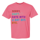 Sorry. Can't. Date With A Bat Boy. Bye. - Comfort Colors - Heavyweight Unisex Tee - Pinks & Purples