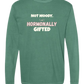 Not Moody. (just) Hormonally Gifted - Comfort Colors - Heavyweight Long Sleeve Tee - Blues & Greens