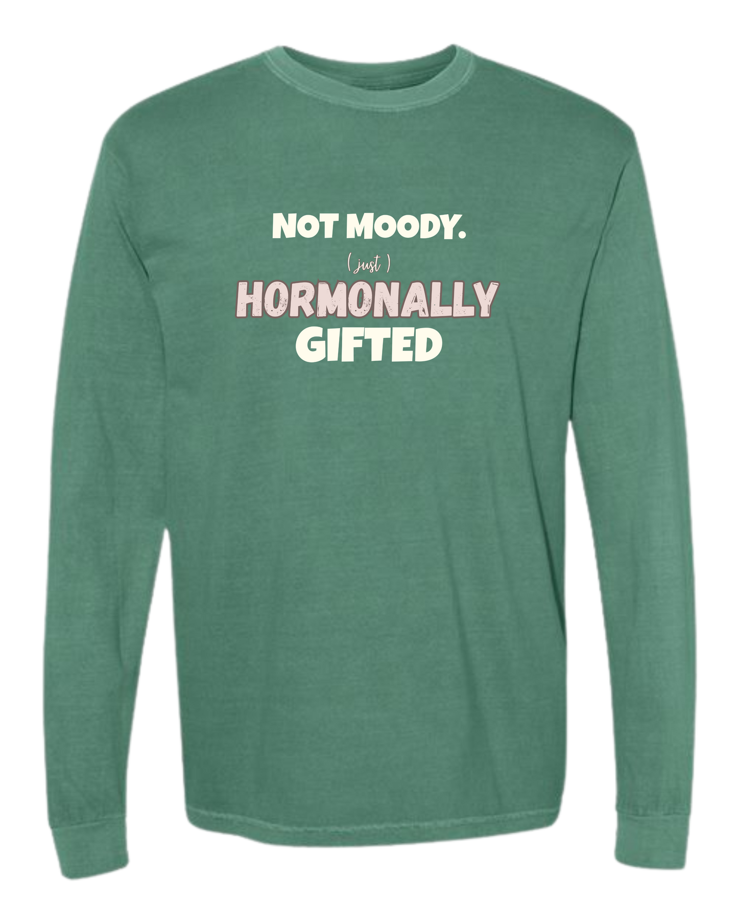 Not Moody. (just) Hormonally Gifted - Comfort Colors - Heavyweight Long Sleeve Tee - Blues & Greens
