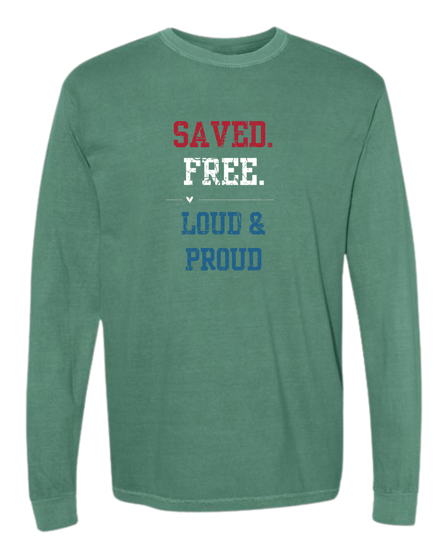 Saved. Free. Loud & Proud - Comfort Colors - Heavyweight Long Sleeve Tee - Blues & Greens