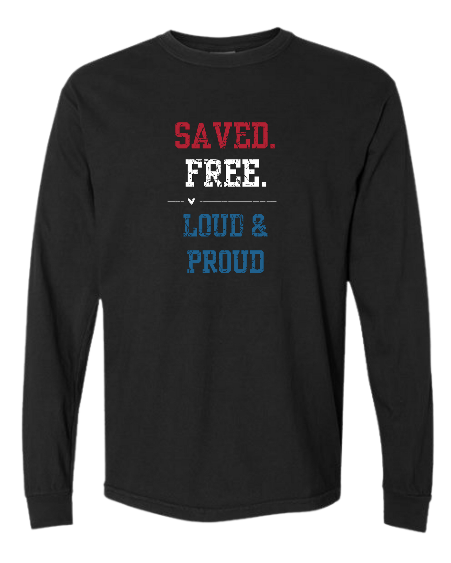 Saved. Free. Loud & Proud - Comfort Colors - Heavyweight Long Sleeve Tee - Neutral Colors