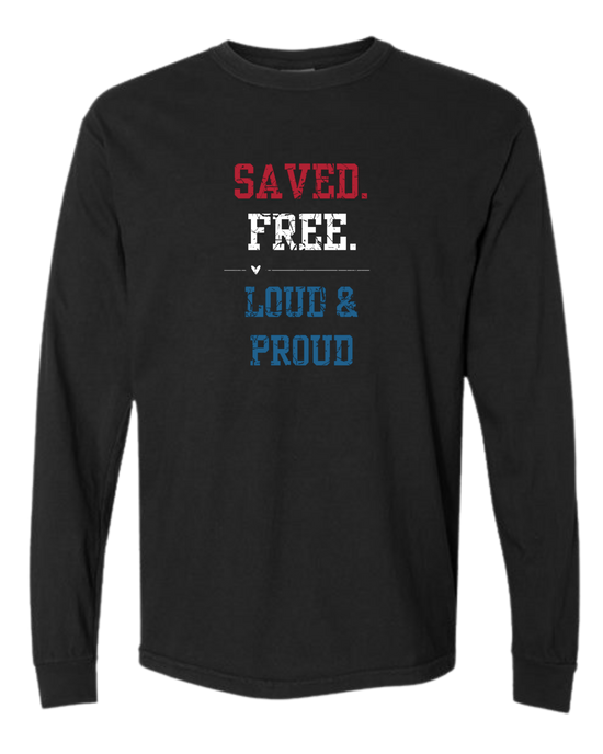 Saved. Free. Loud & Proud - Comfort Colors - Heavyweight Long Sleeve Tee - Neutral Colors