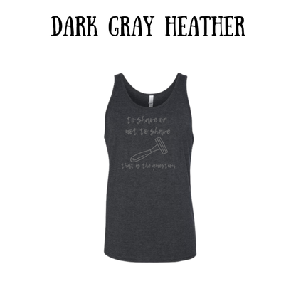 to shave or not to shave - unisex tank