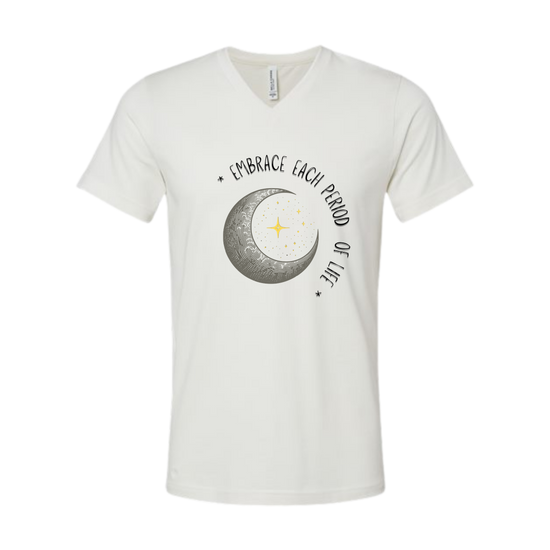 Embrace Each Period of Life - Bella+Canvas - Unisex V-Neck - Neutral Colors