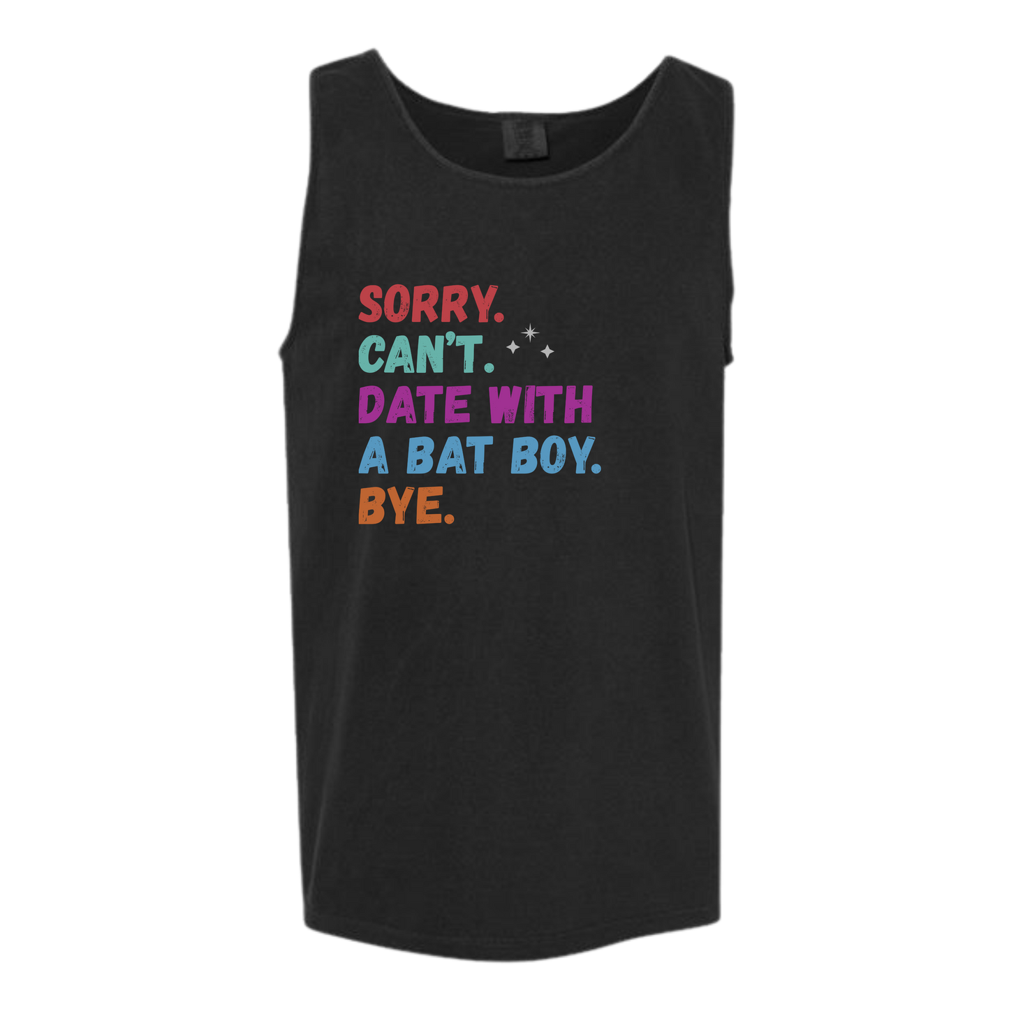 Sorry. Can't. Date With A Bat Boy. Bye. - Comfort Colors - Unisex Tank - Neutral Colors & Blues