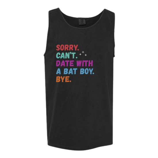 Sorry. Can't. Date With A Bat Boy. Bye. - Comfort Colors - Unisex Tank - Neutral Colors & Blues
