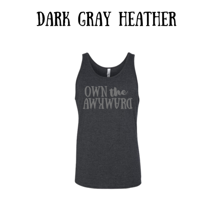 own the awkward - unisex tank