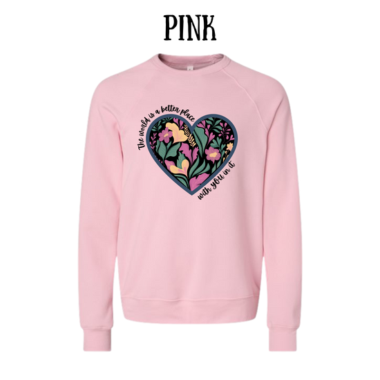 The World is a Better Place With YOU in it - Sponge Fleece Raglan Sweatshirt - Assorted Colors