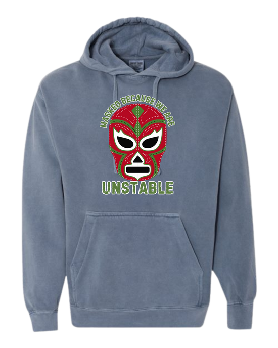 Masked Because We Are Unstable - Comfort Colors - Hooded Sweatshirt - Assorted Colors