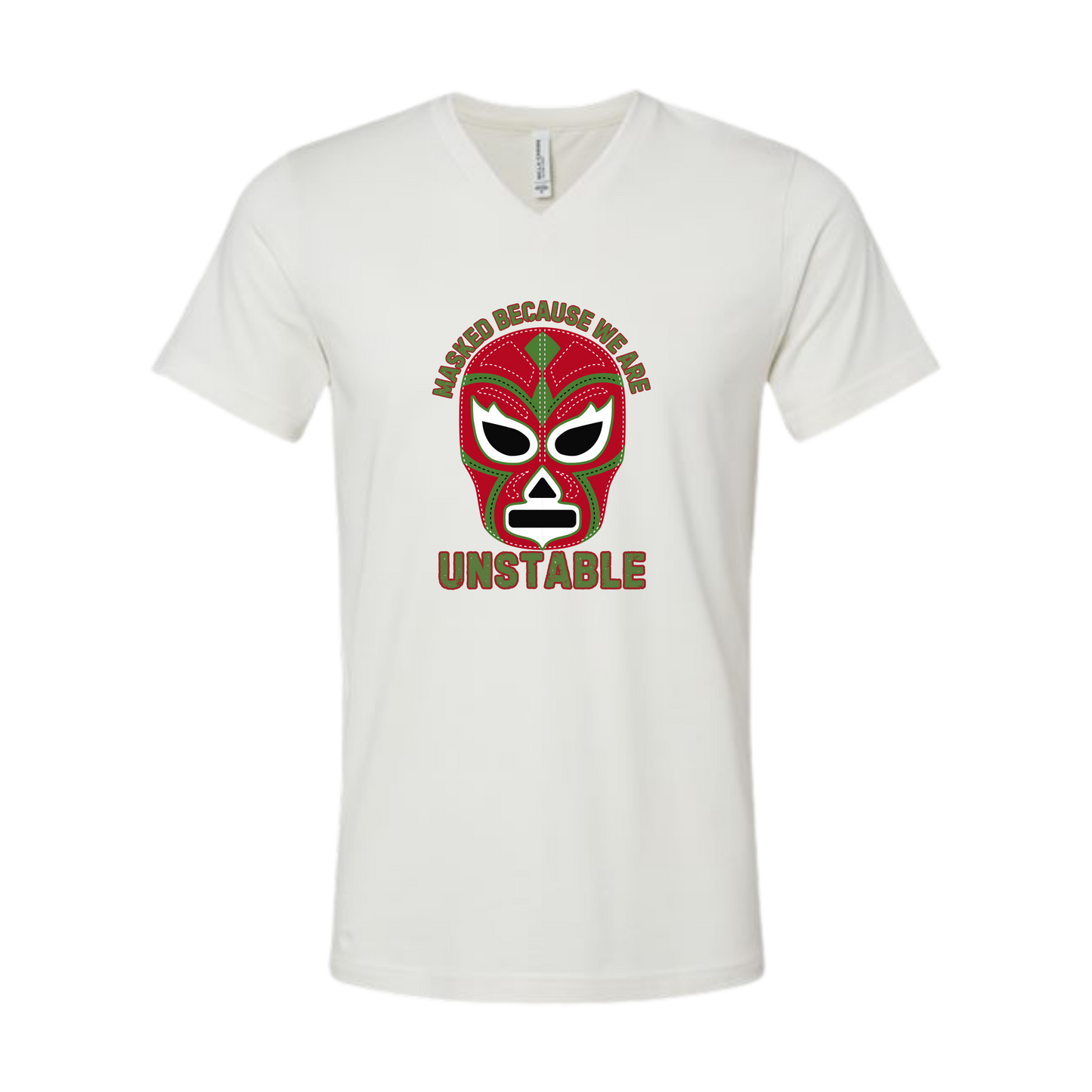 Masked Because We Are Unstable - Bella+Canvas - Unisex V-Neck - Neutral Colors