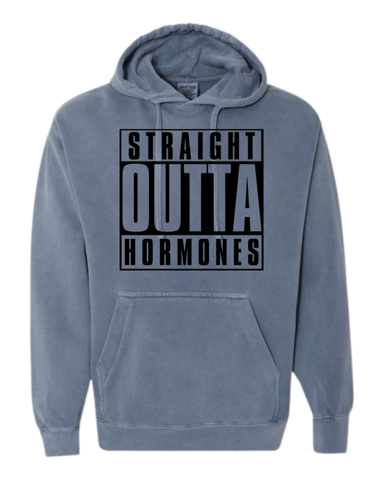 Straight Outta Hormones - Comfort Colors - Hooded Sweatshirt - Assorted Colors