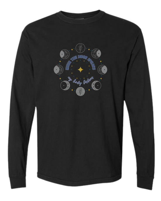 When The Moon Speaks My Body Listens - Comfort Colors - Heavyweight Long Sleeve Tee - Neutral Colors