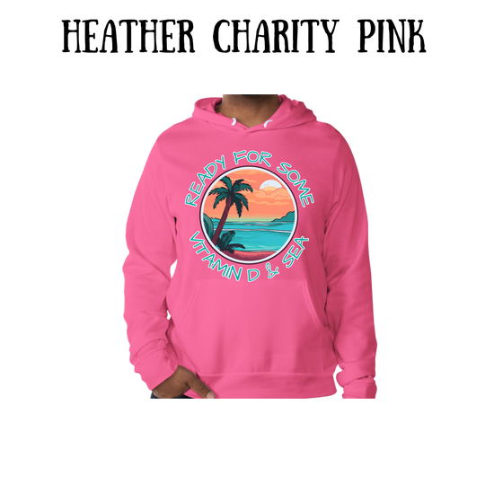 VP - Ready For Some Vitamin D & Sea - Sponge Fleece Hoodie - Assorted Colors