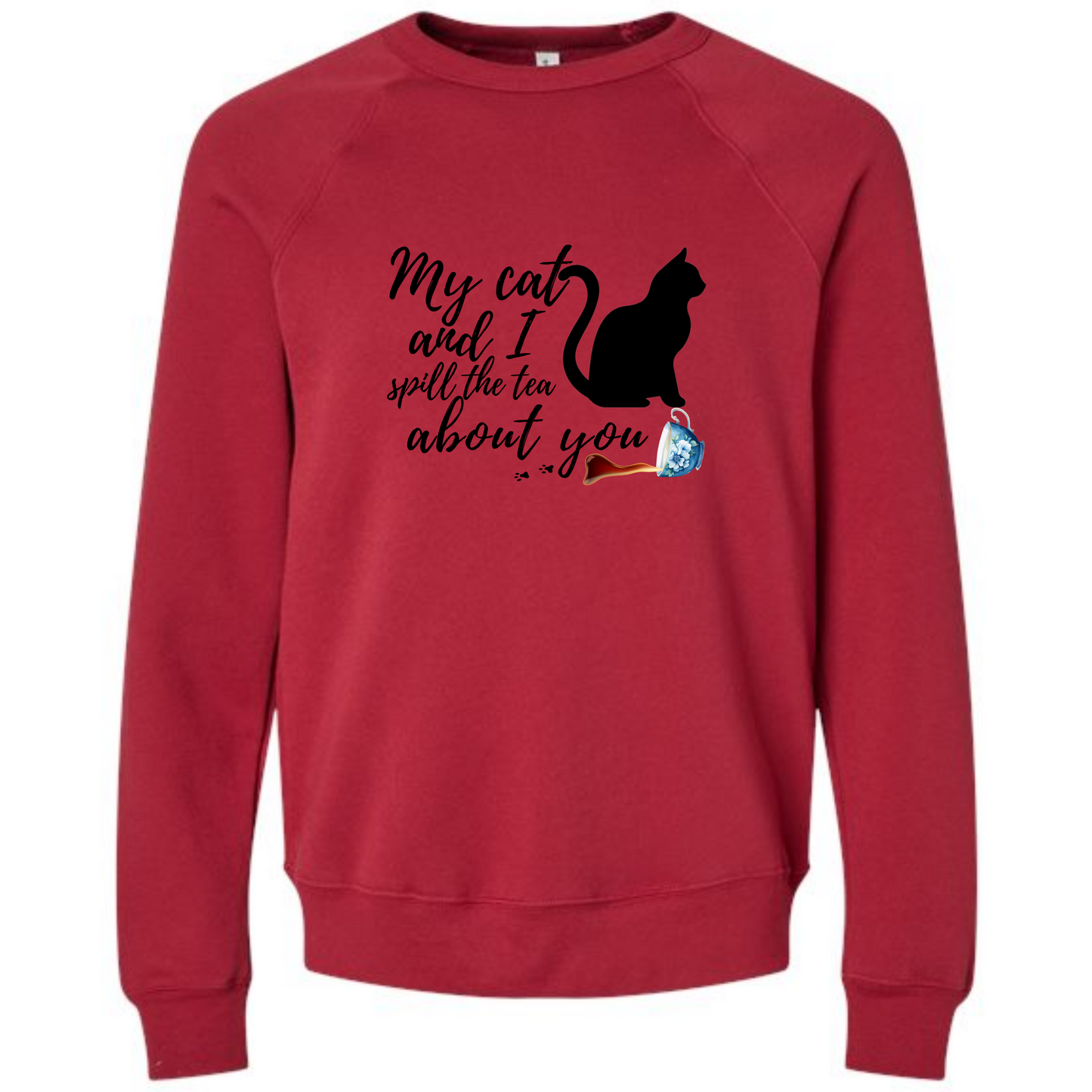 My Cat and I spill the tea about you - Sponge Fleece Raglan Sweatshirt - Assorted Colors