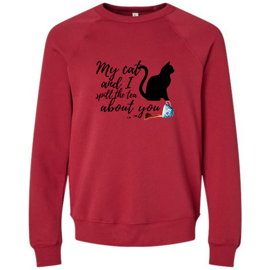 My Cat and I spill the tea about you - Sponge Fleece Raglan Sweatshirt - Assorted Colors