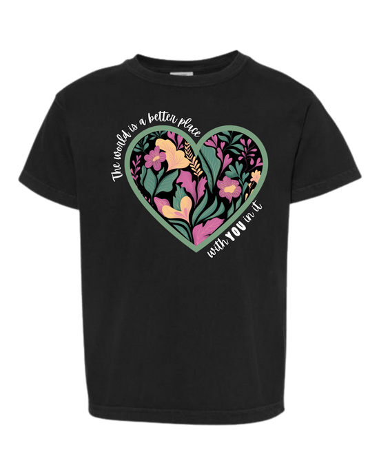 The World Is A Better Place With YOU In It - Comfort Colors - Heavyweight Youth Tee - Neutral Colors & Blues