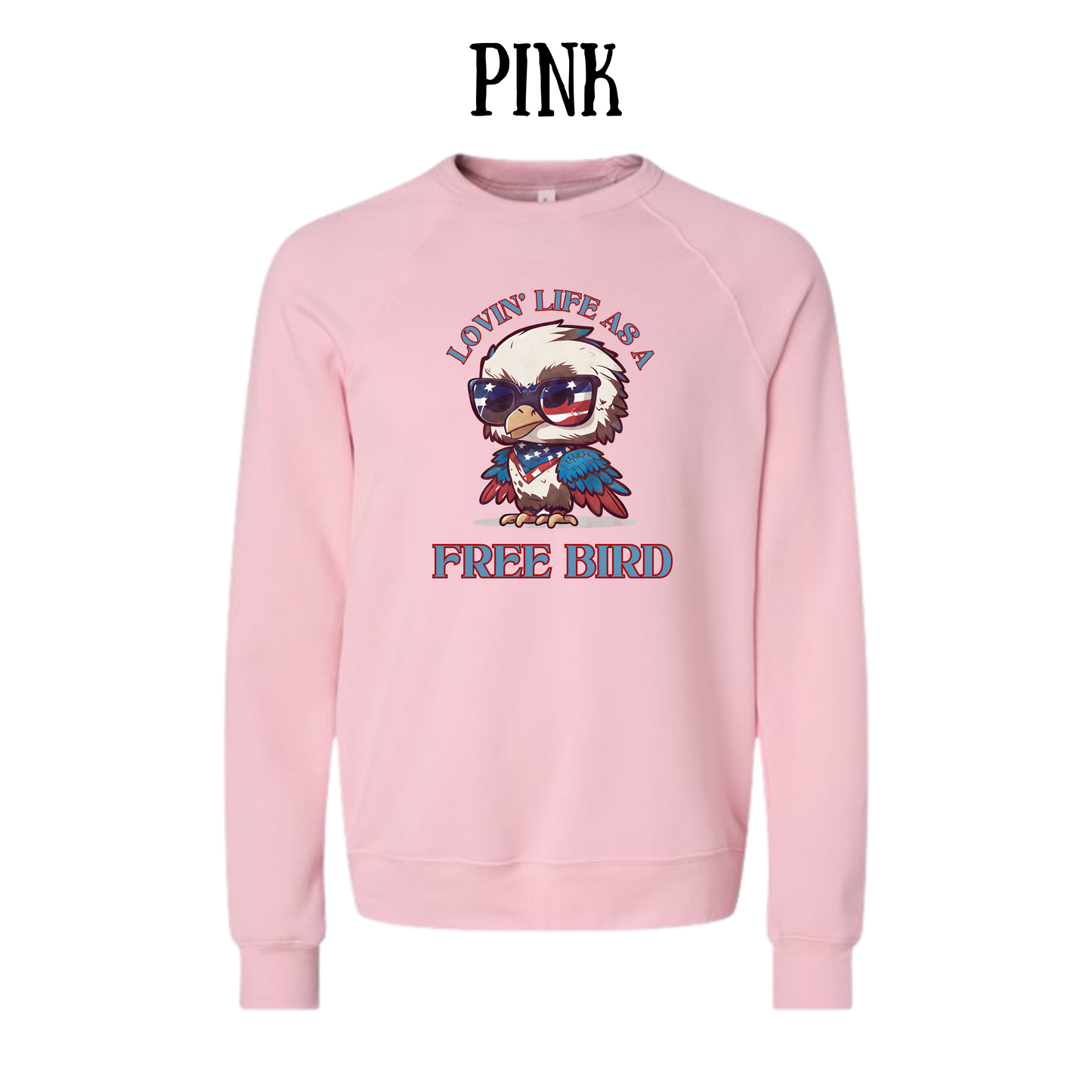 PP - Lovin' Life As A Free Bird - Sponge Fleece Raglan Sweatshirt - Assorted Colors