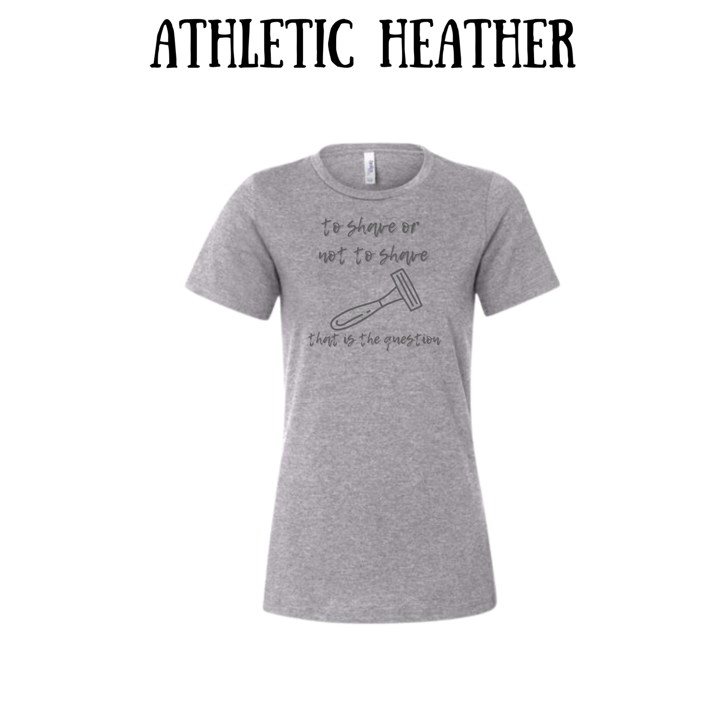 to shave or not to shave - women's relaxed fit tee - neutrals