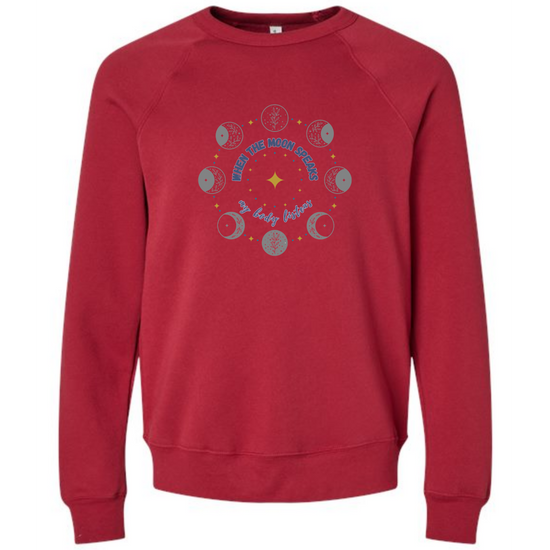 When The Moon Speaks My Body Listens - Sponge Fleece Raglan Sweatshirt - Assorted Colors