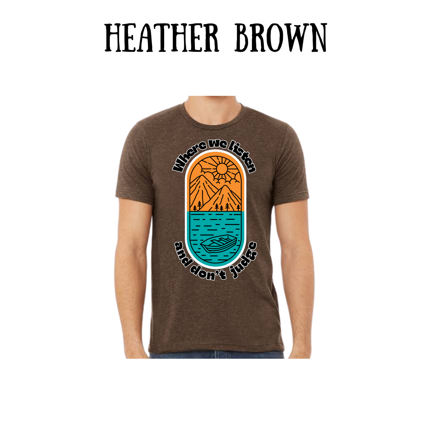 CP - Where We Listen and Don't Judge - Unisex Tee - Yellows, Oranges, Reds