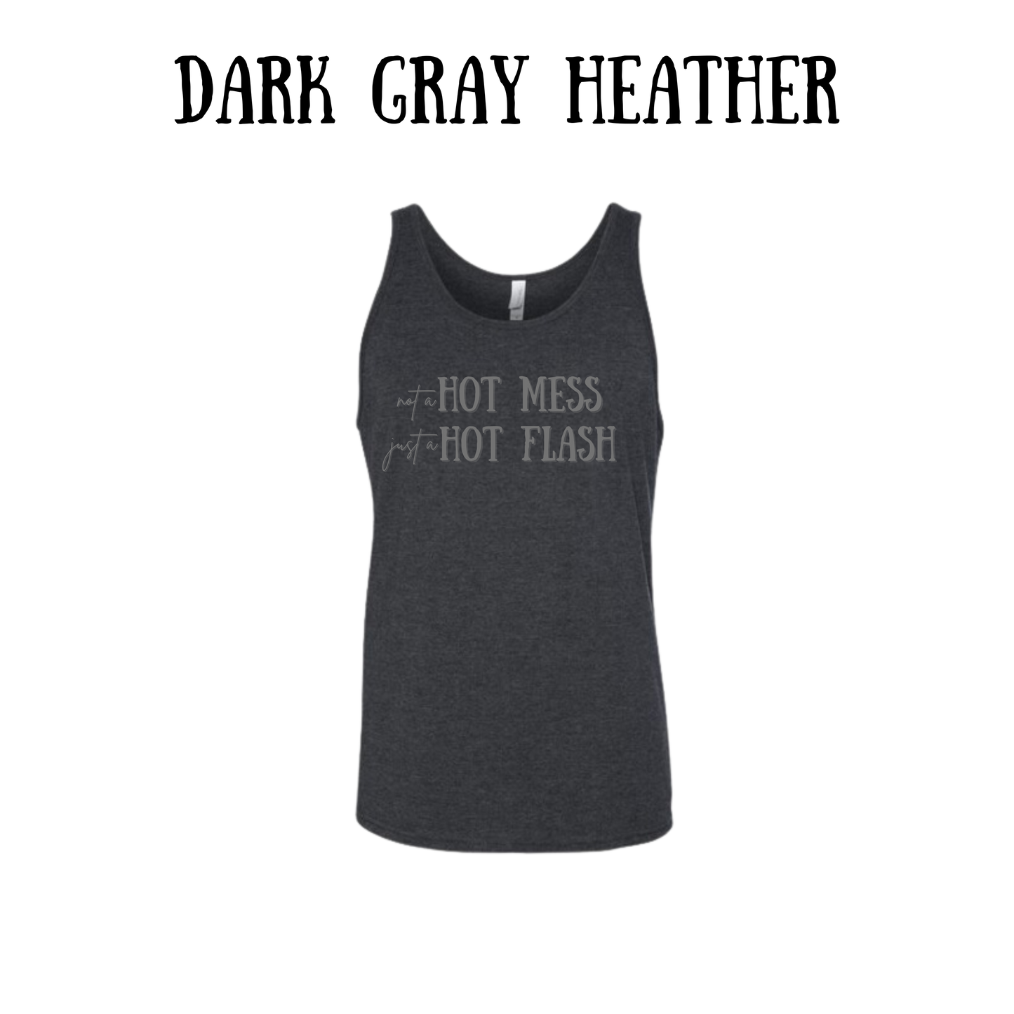 not a hot mess just a hot flash - unisex tank