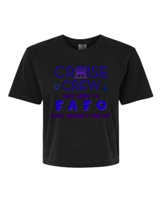 Cruise Crew Most Likely to FAFO Float Around & Find Out - Comfort Colors - Boxy T - Assorted Colors