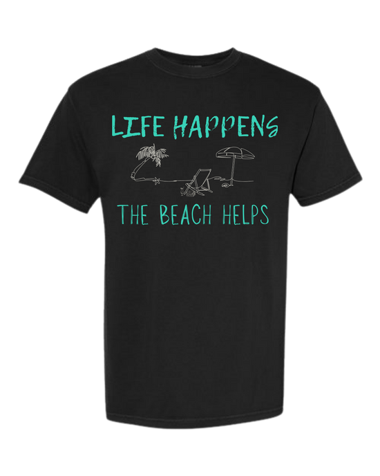 Life Happens The Beach Helps - Comfort Colors - Heavyweight Unisex Tee - Neutral Colors