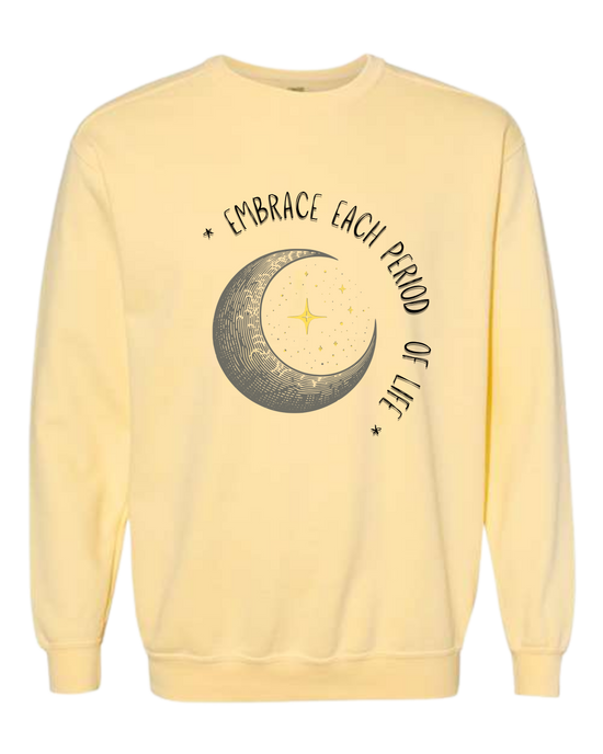 Embrace Each Period of Life - Comfort Colors - Sweatshirt - Assorted Colors