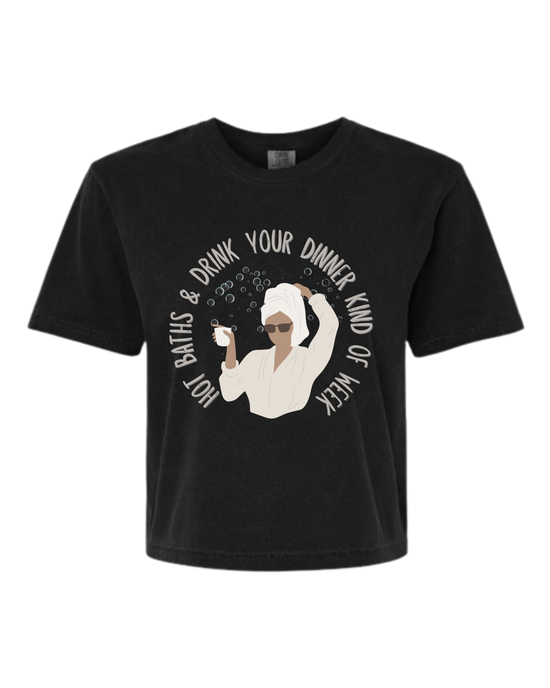 Hot Baths and Drink Your Dinner Kind of Week - Comfort Colors - Boxy T - Assorted Colors