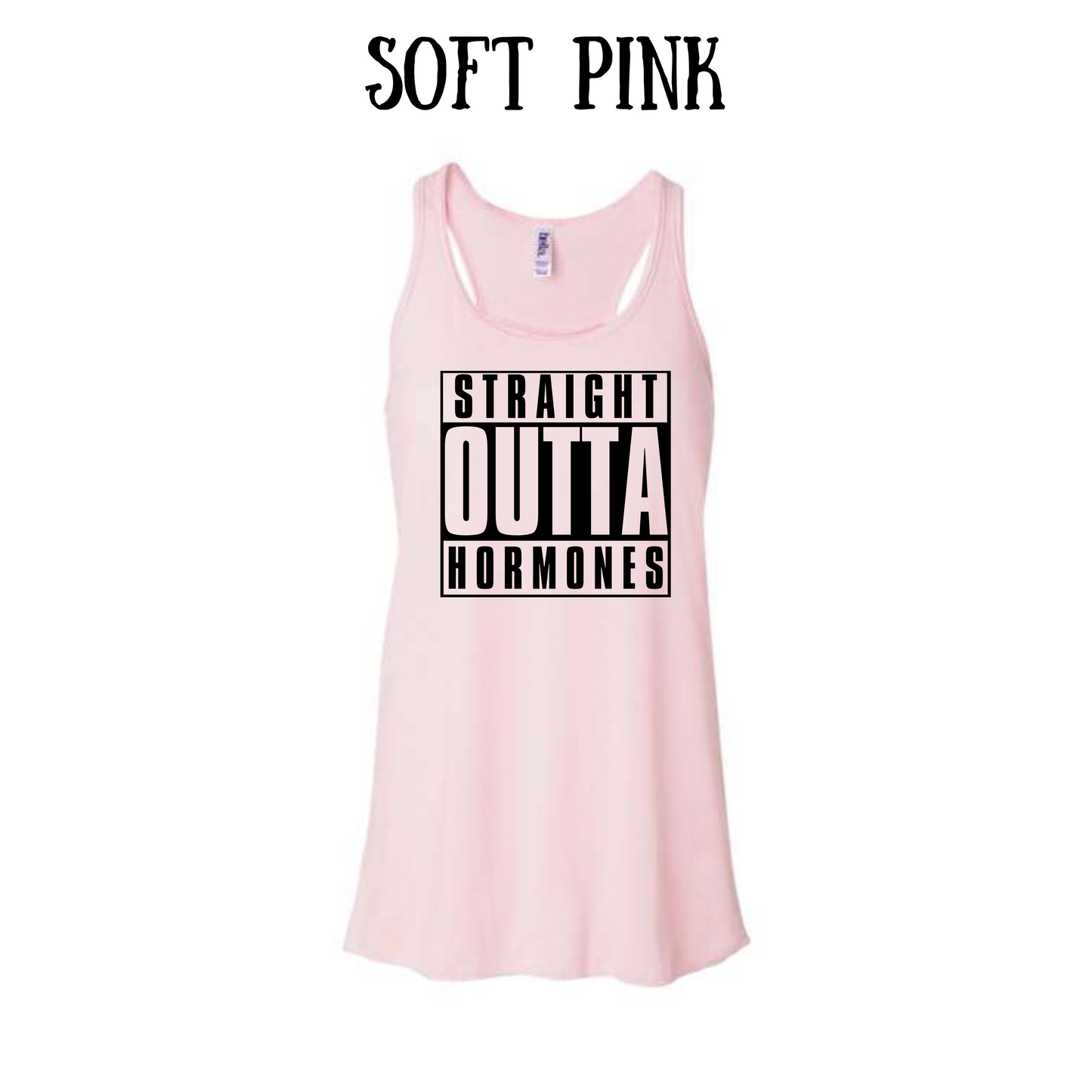 straight outta hormones - women's flowy racerback tank