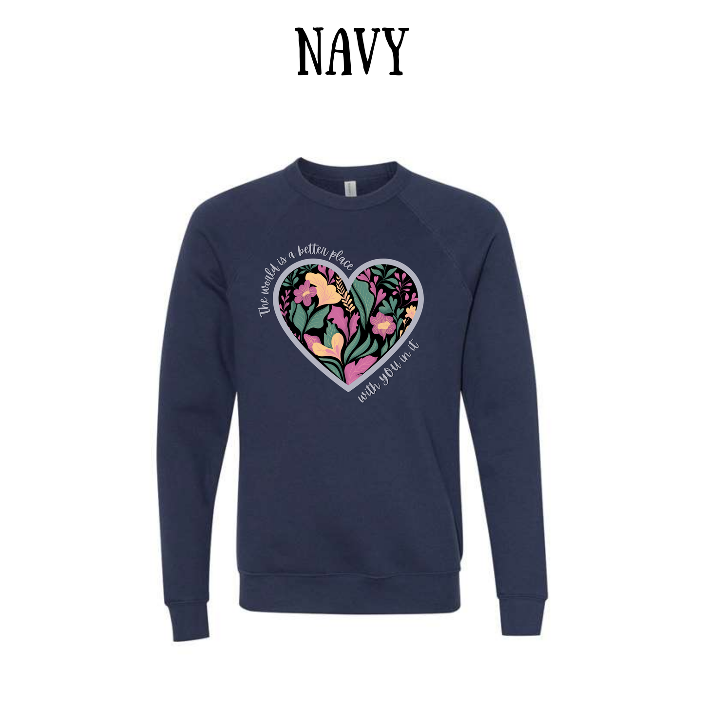 The World is a Better Place With YOU in it - Sponge Fleece Raglan Sweatshirt - Blues, Purples