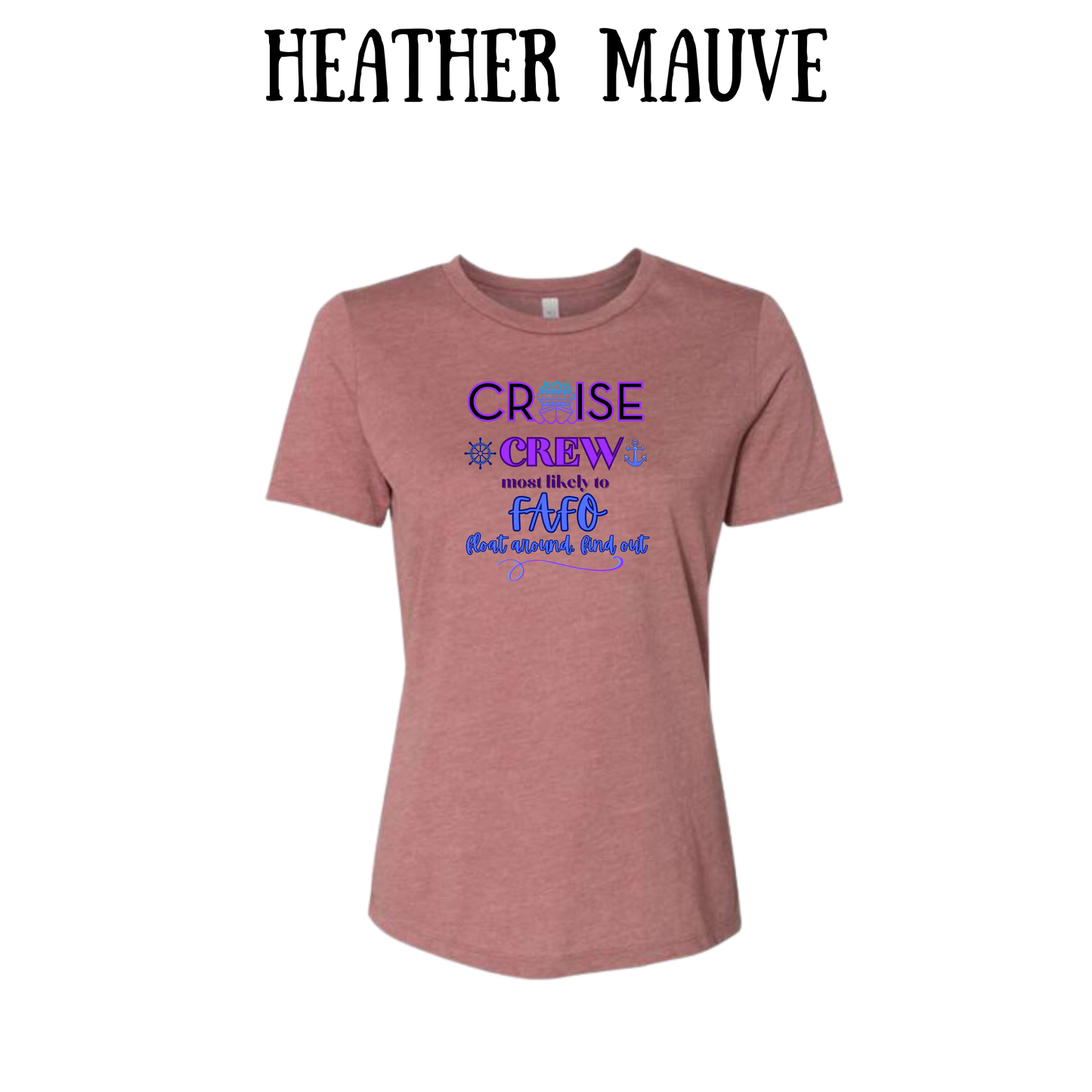 VP - Cruise Crew FAFO - Women's Relaxed Fit Tee - Assorted Colors