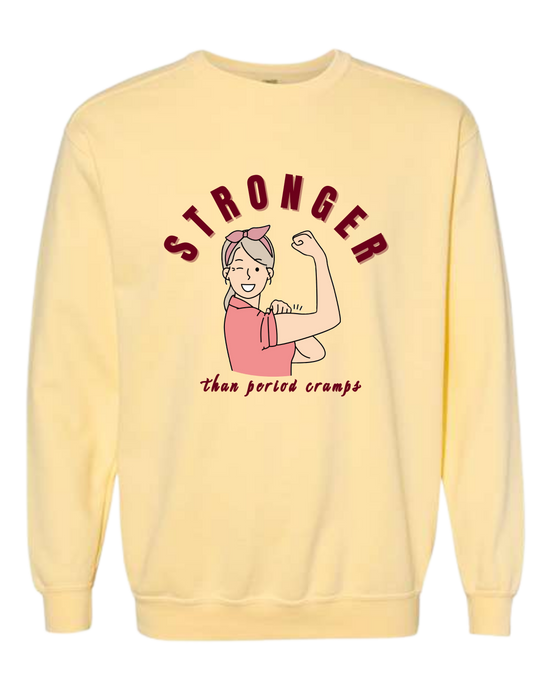 Stronger Than Period Cramps - Comfort Colors - Sweatshirt - Assorted Colors